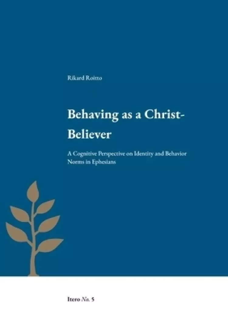 Behaving as a Christ-Believer: A Cognitive Perspective on Identity and Behavior Norms in Ephesians