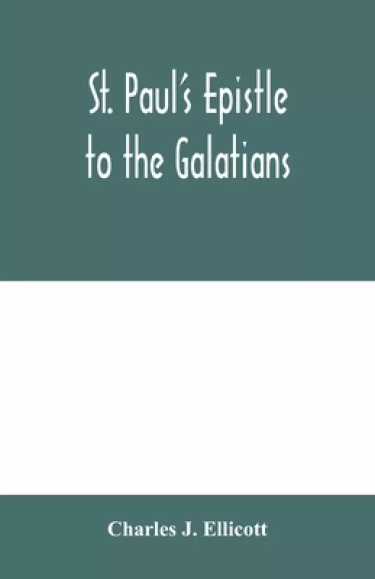St. Paul's Epistle to the Galatians : with a critical and grammatical commentary and a revised translation