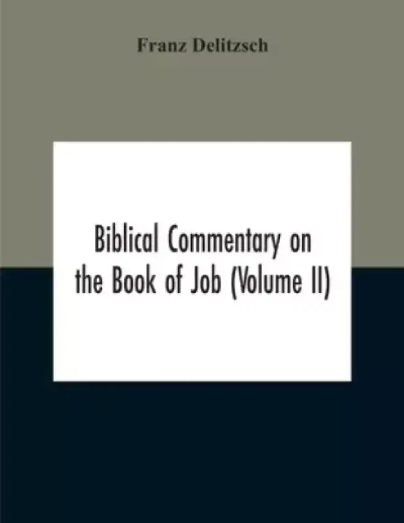 Biblical Commentary On The Book Of Job (Volume II)