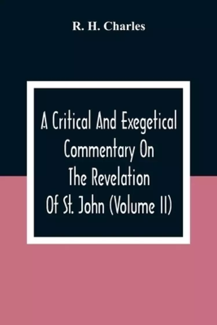 A Critical And Exegetical Commentary On The Revelation Of St. John (Volume II)