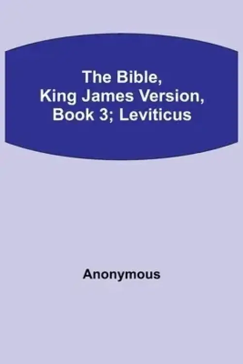 The Bible, King James version, Book 3; Leviticus