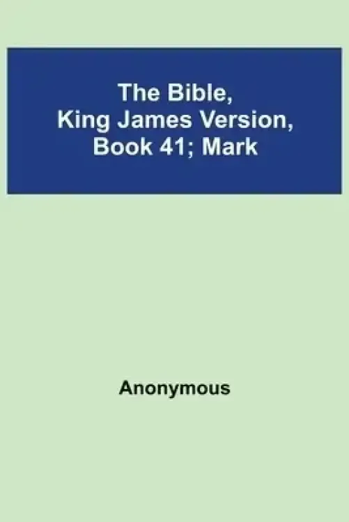 The Bible, King James version, Book 41; Mark