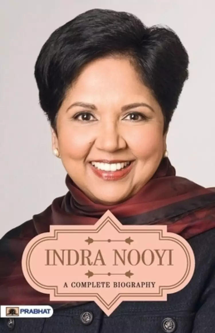 Indra Nooyi A Complete Biography