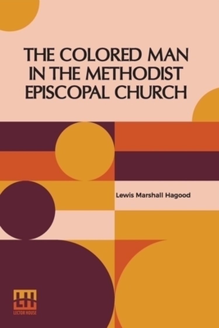 The Colored Man In The Methodist Episcopal Church