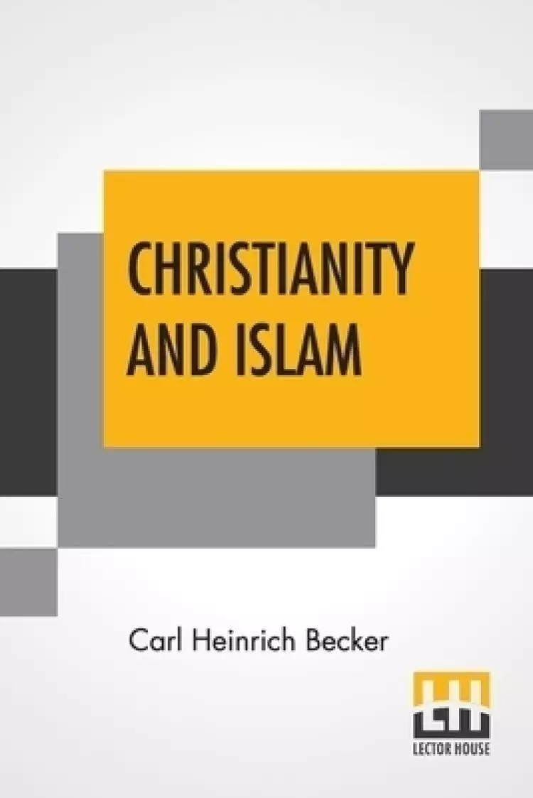 Christianity And Islam: Translated By Rev. H.J. Chaytor, M.A.