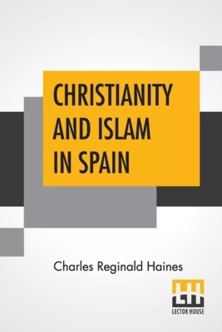 Christianity And Islam In Spain: A.D. 756-1031