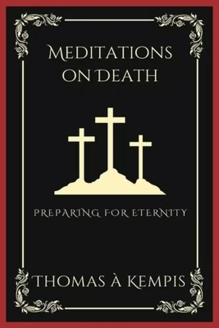 Meditations on Death: Preparing for Eternity (Grapevine Press)