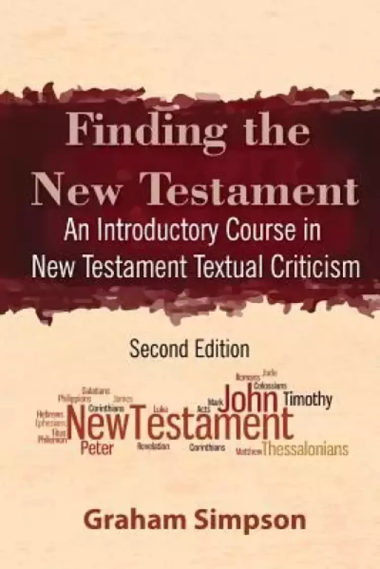 Finding the New Testament: An Introductory Course in New Testament Textual Criticism