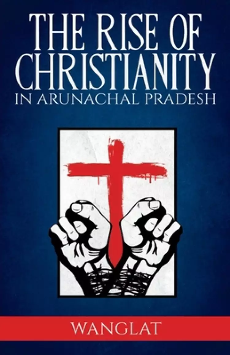 Rise of Christianity in Arunachal Pradesh