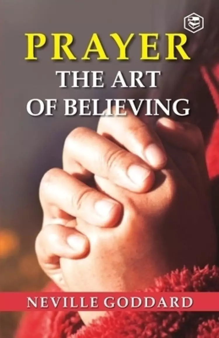 Prayer : The Art Of Believing