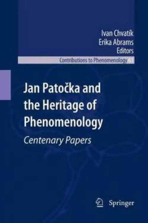 Jan Patocka and the Heritage of Phenomenology