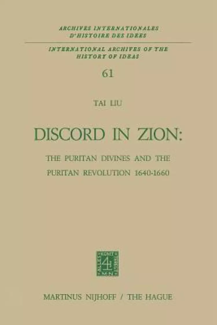 Discord in Zion: The Puritan Divines and the Puritan Revolution 1640-1660