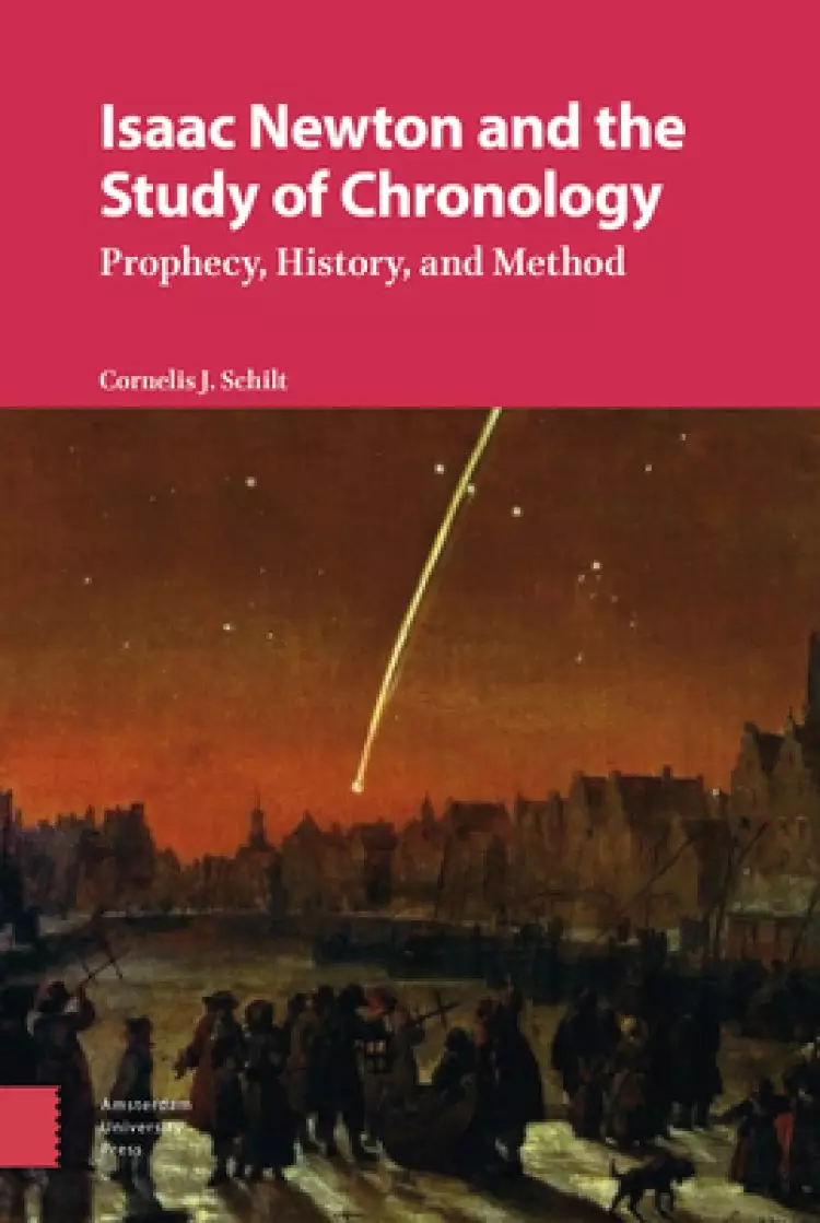Isaac Newton and the Study of Chronology: Prophecy, History, and Method