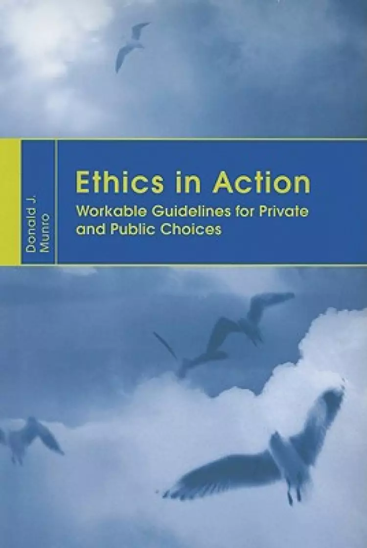 Ethics in Action: Workable Guidelines for Private and Public Choices