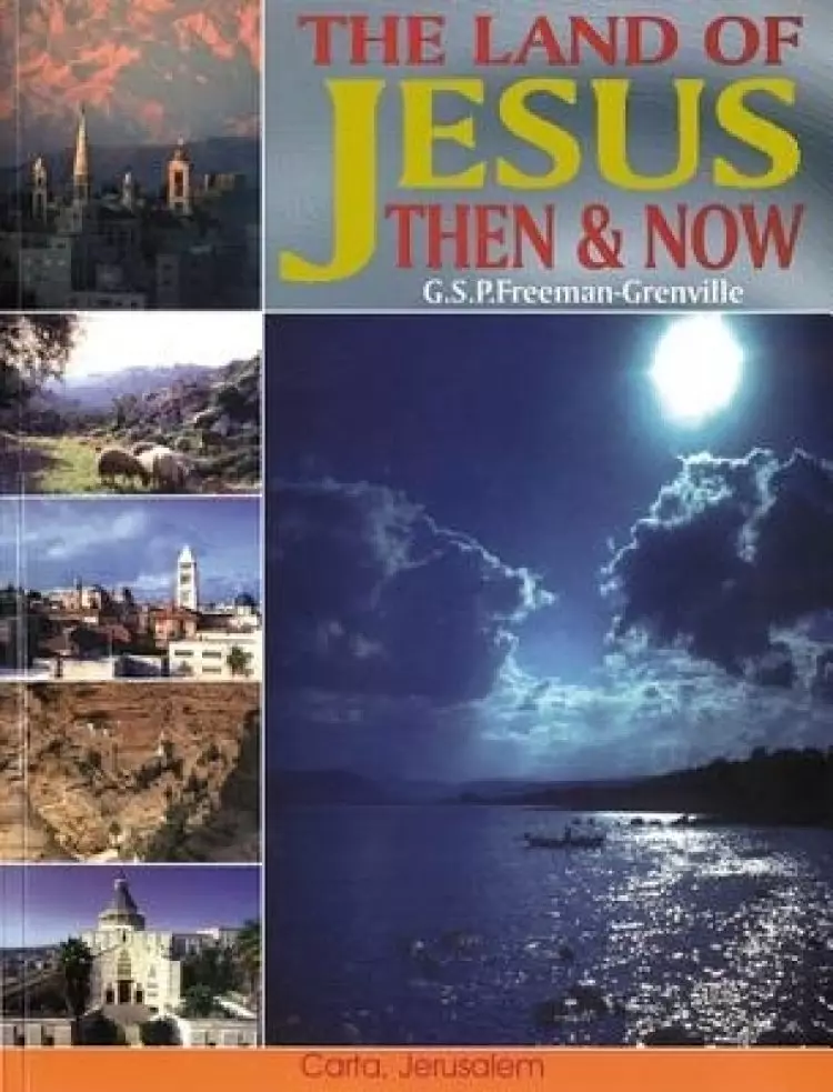 LAND OF JESUS THEN AND NOW
