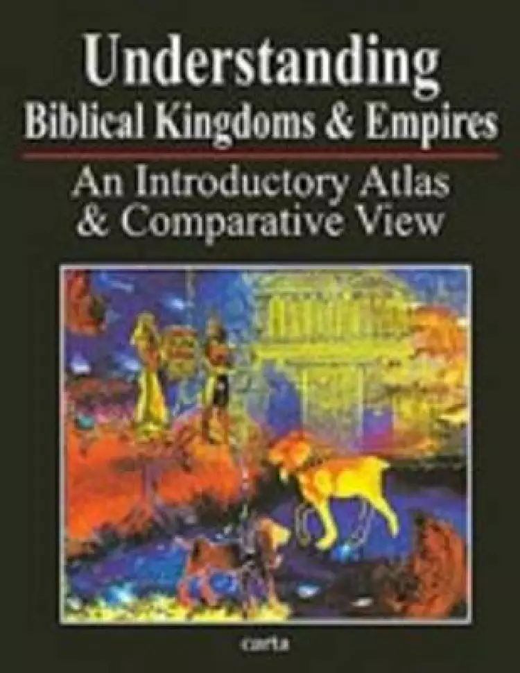 Understanding Biblical Kingdoms and Empires