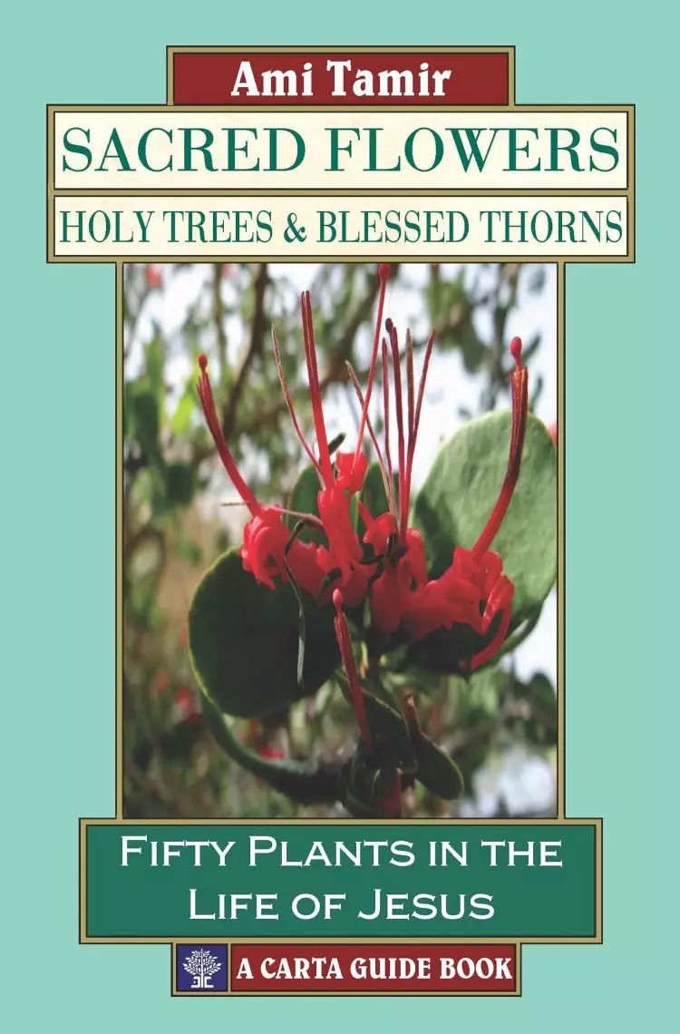 Sacred Flowers: Holy Trees & Blessed Thorns