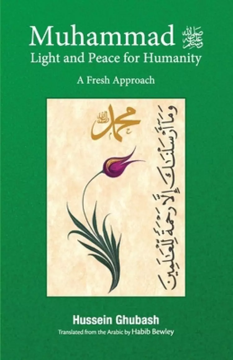 Muhammad Light and Peace for Humanity: A Fresh Approach