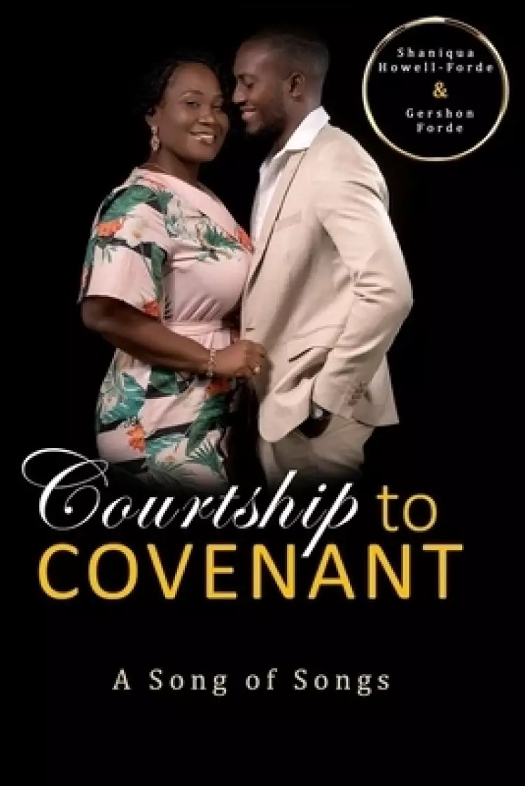 Courtship To Covenant: A Song of Songs