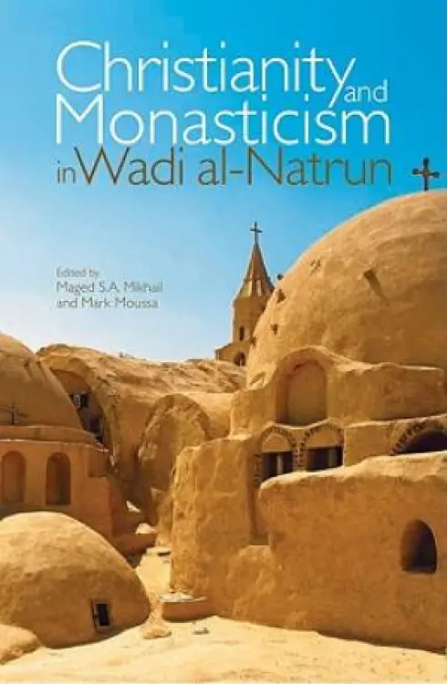 Christianity and Monasticism in Wadi Al-Natrun