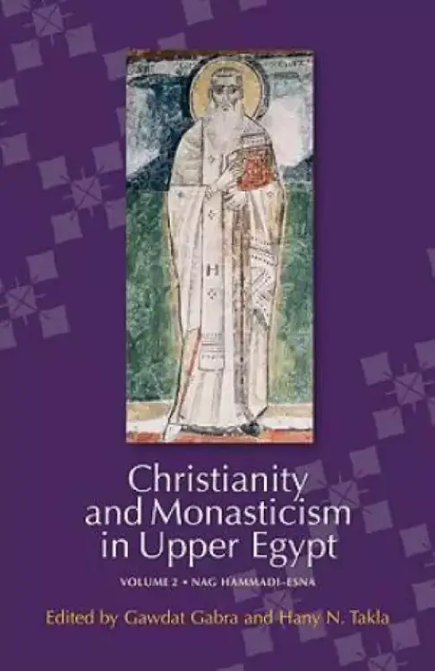 Christianity and Monasticism in Upper Egypt Nag Hammadi - Esna
