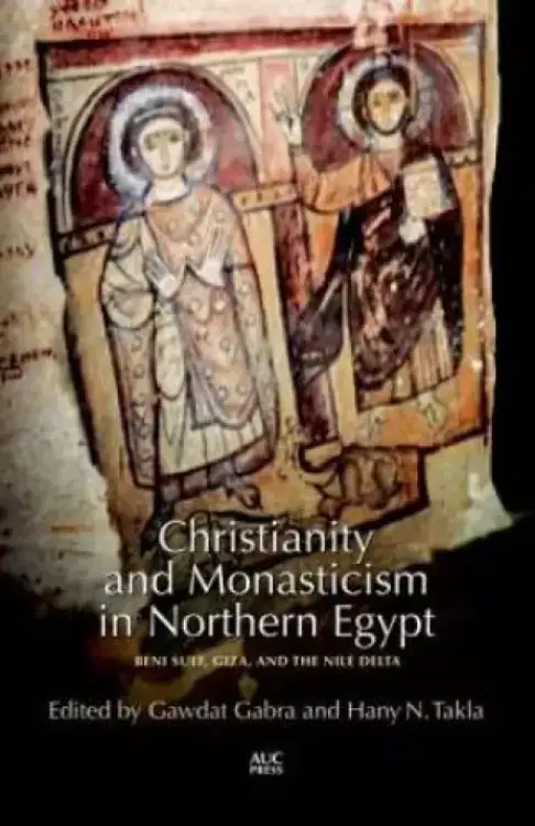 Christianity and Monasticism in Northern Egypt