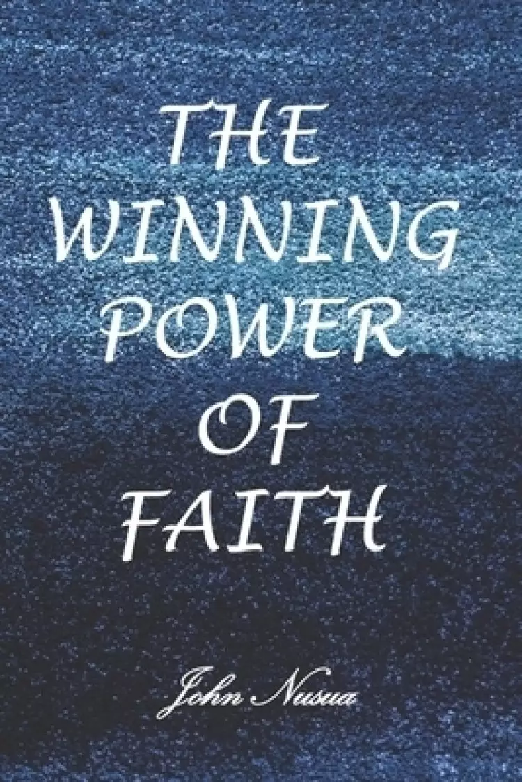 The Winning Power of Faith
