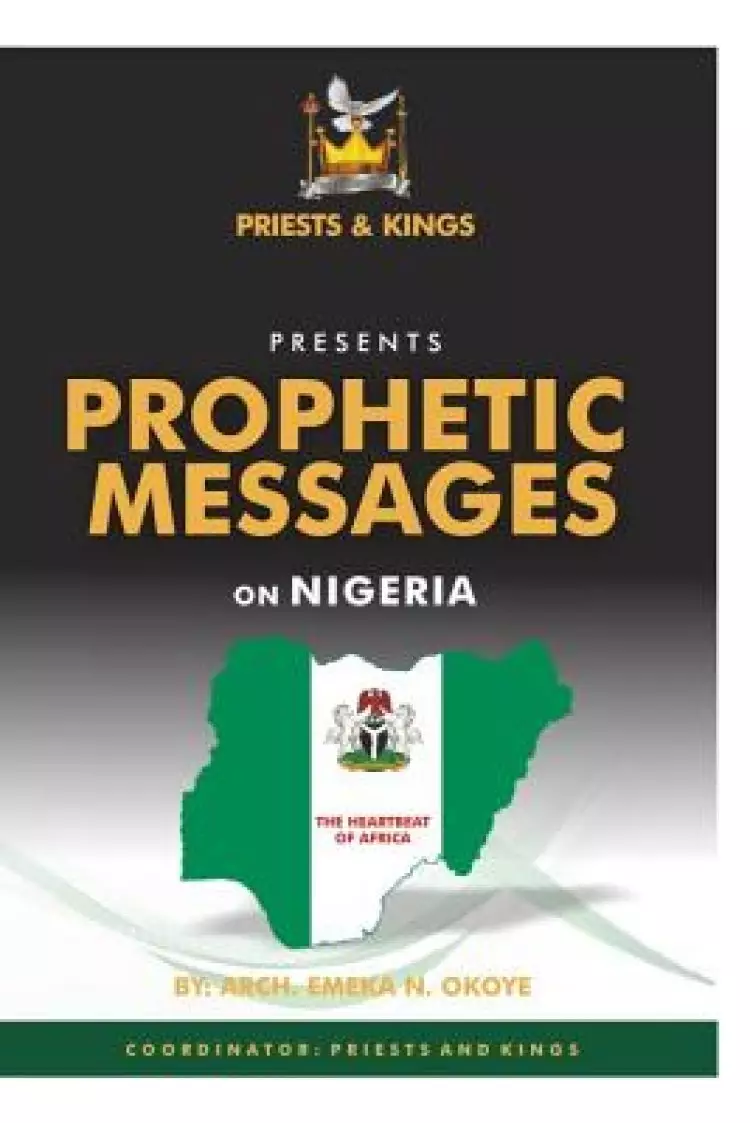 PROPHETIC MESSAGES ON NIGERIA: The Heartbeat of Africa