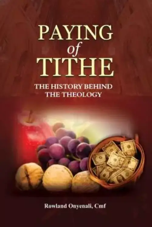 Payment of Tithe: The History Behind the Theology