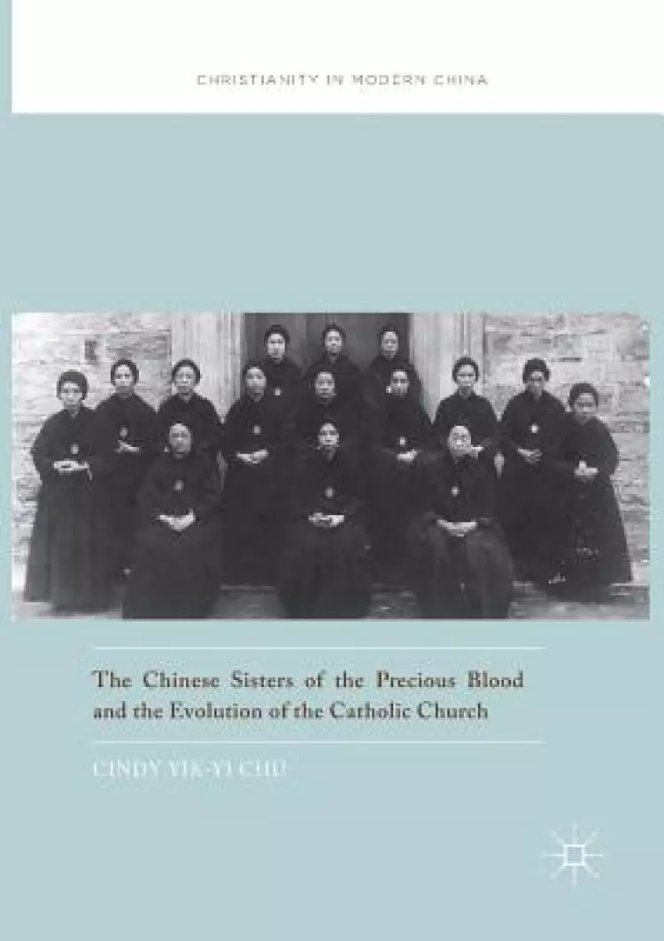 Chinese Sisters Of The Precious Blood And The Evolution Of The Catholic Church