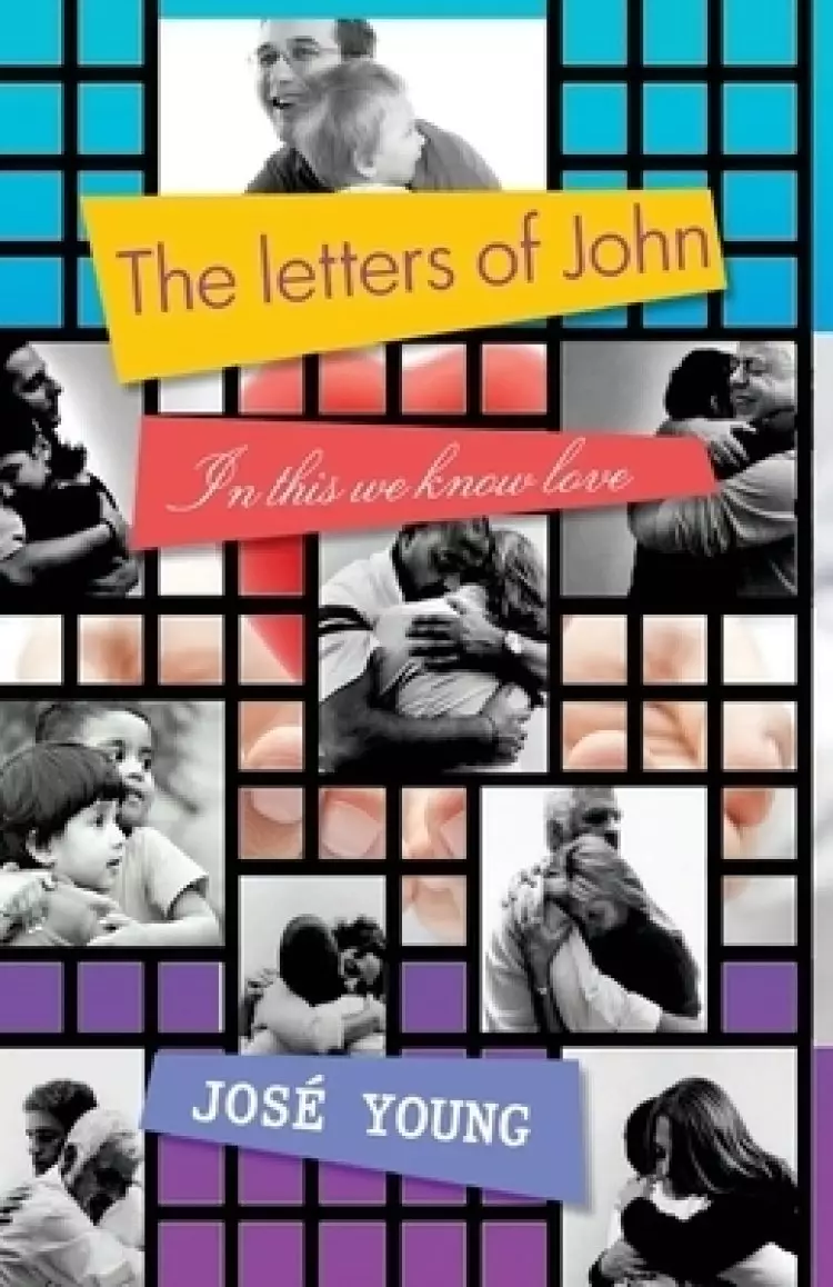 The letters of John: In this we know love