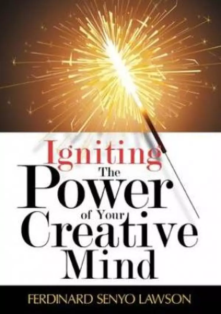 Igniting The Power of Your Creative Mind