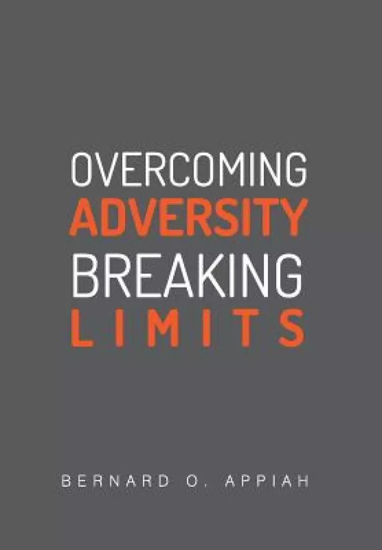 Overcoming Adversity Breaking Limits