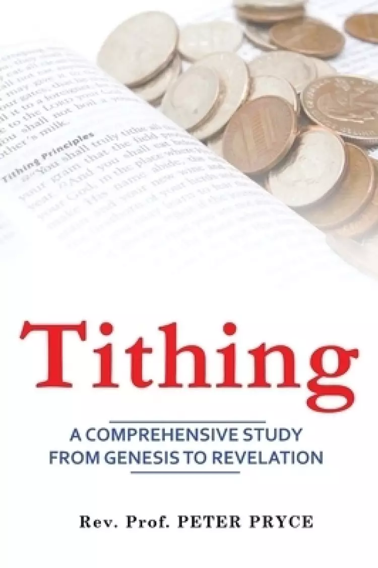 TITHING: A Comprehensive Study from Genesis to Revelation