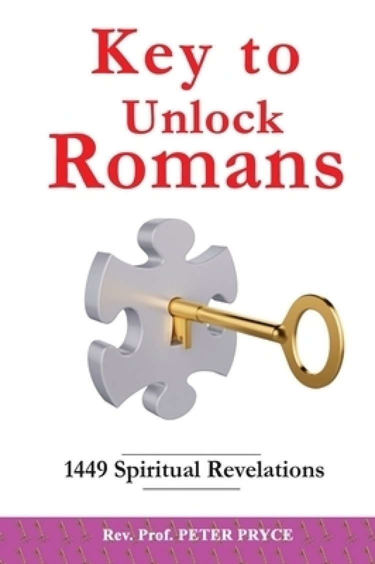 Key to Unlock Romans: 1449 Spiritual Revelations