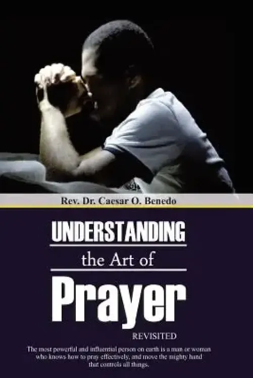 Understanding the Art of Prayer (Revisited)
