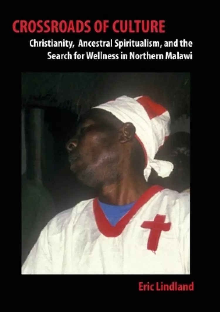 Crossroads of Culture: Christianity, Ancestral Spiritualism, and the Search for Wellness in Northern Malawi