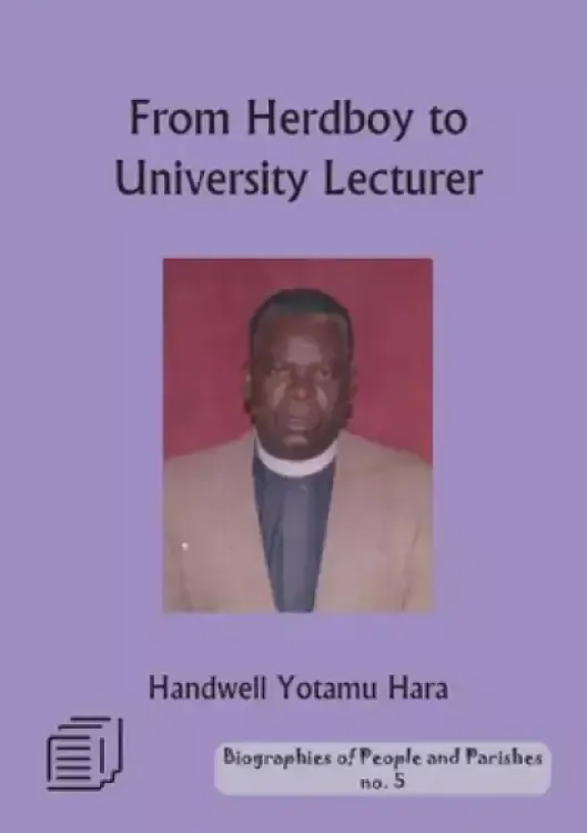 From Herd Boy to University Lecturer: An Autobiography