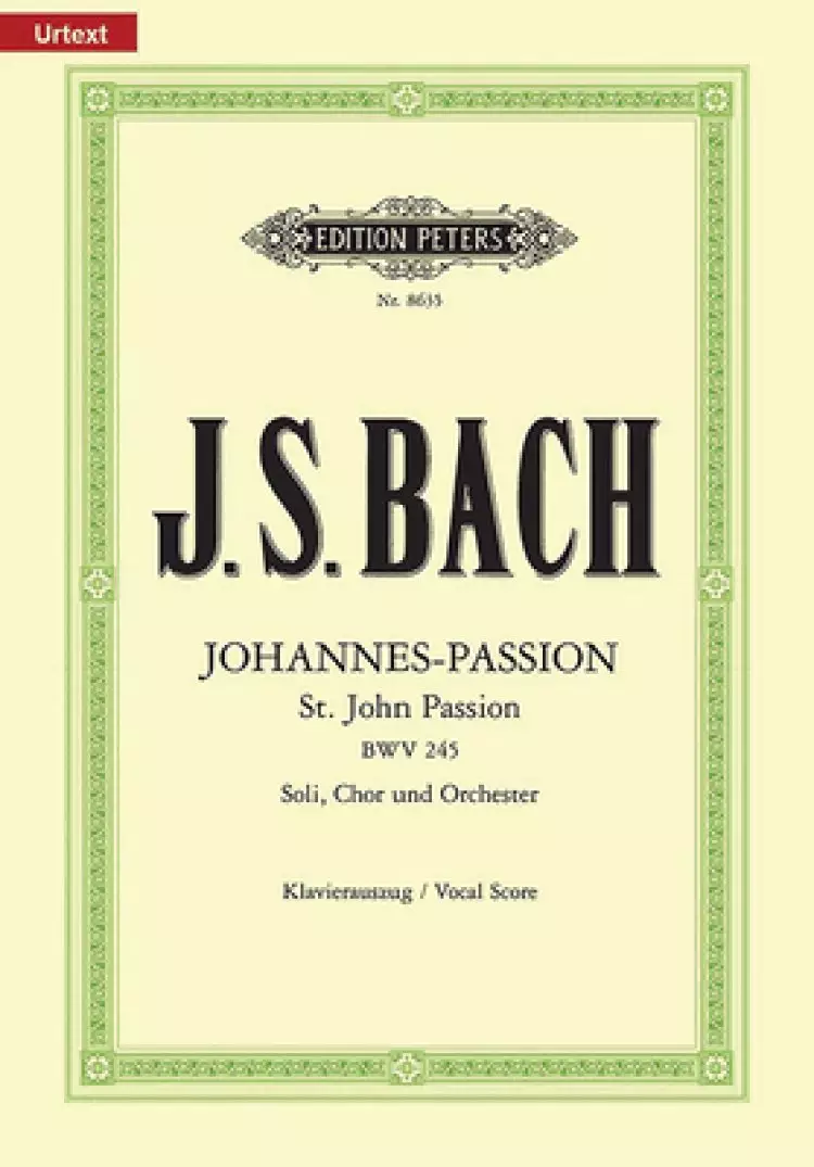St John Passion Bwv 245 (Vocal Score): For Soli, Choir and Orchestra (German)