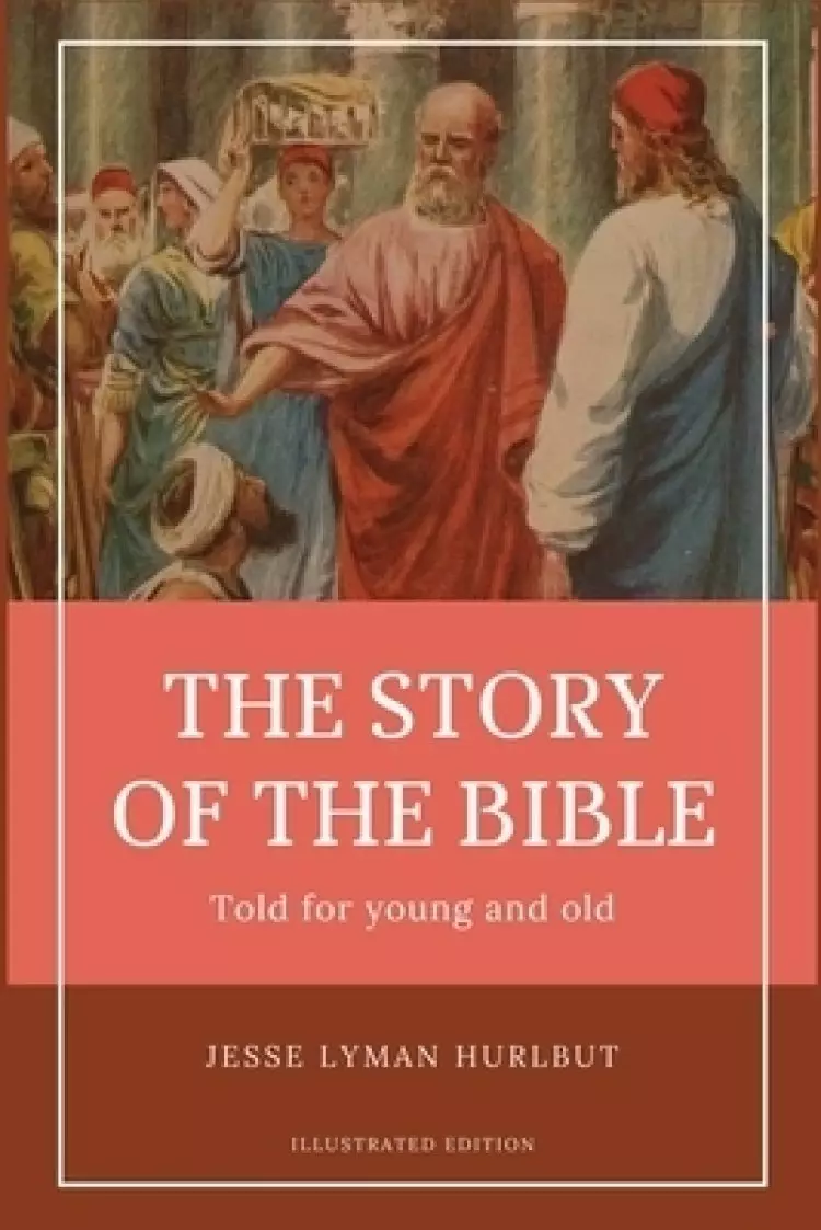 Hurlbut's story of the Bible: Easy to Read Layout - Illustrated in BW