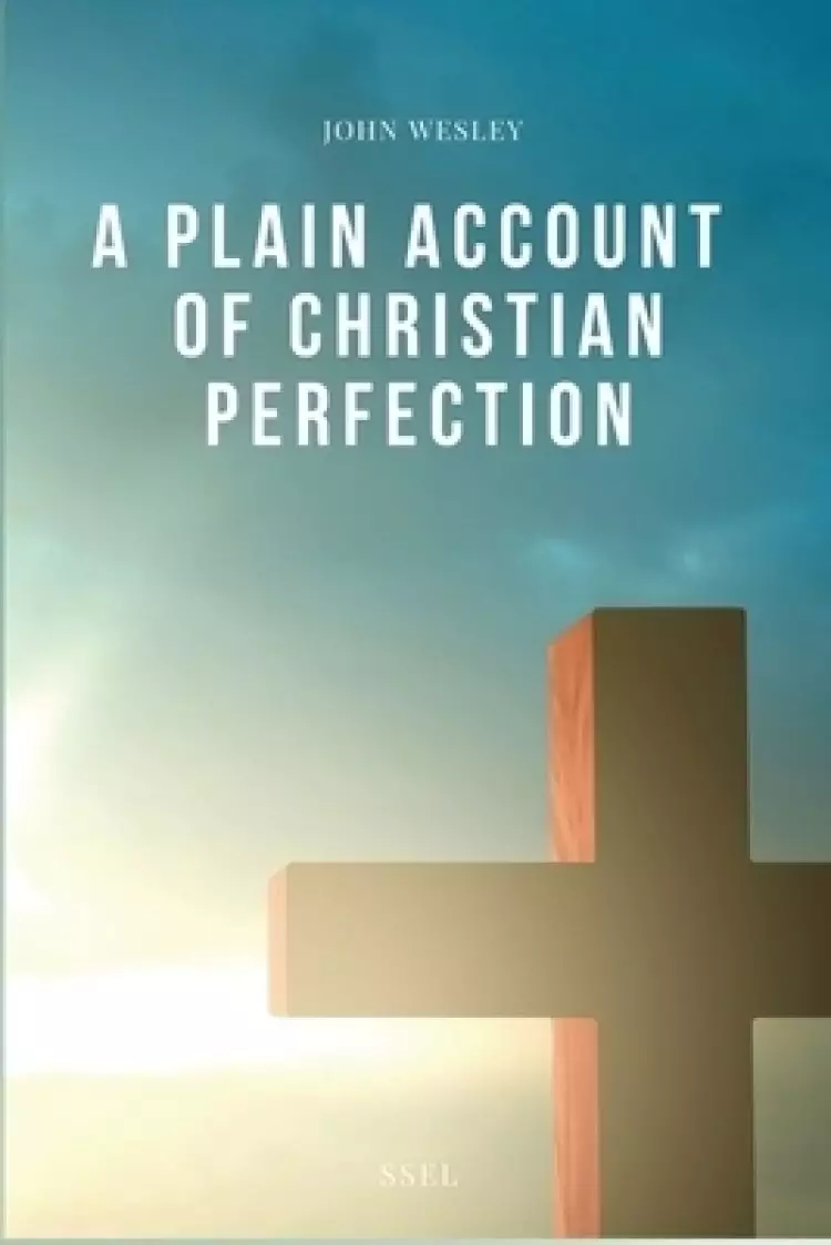 A Plain Account of Christian Perfection: Easy-to-Read Layout