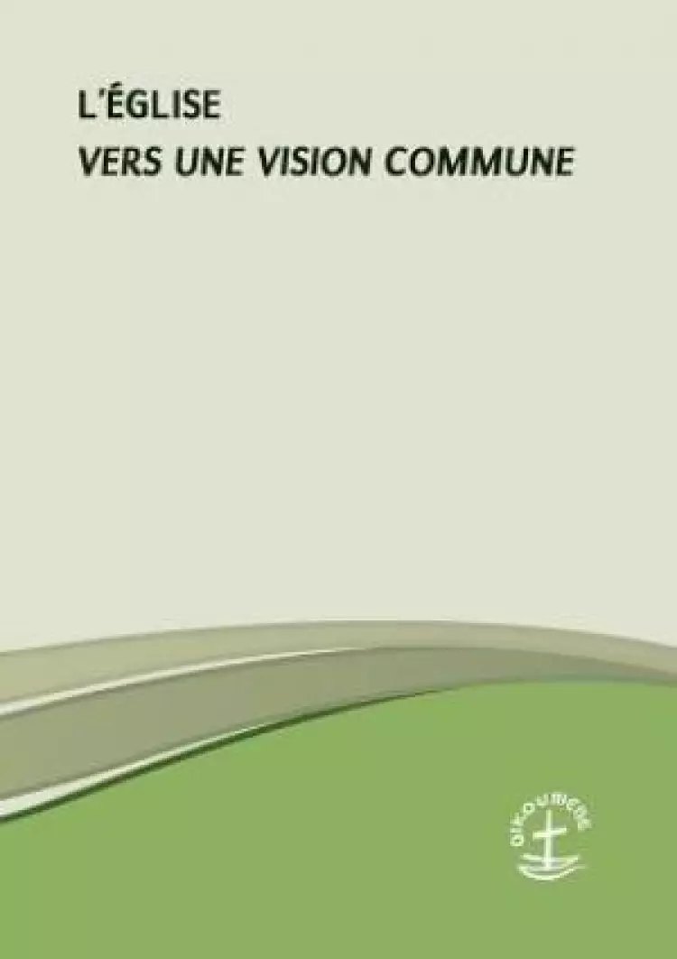 L'Eglise - Vers Une Vision Commune