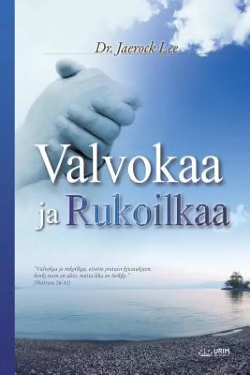 Valvokaa ja Rukoilkaa: Keep Watching and Praying (Finnish)