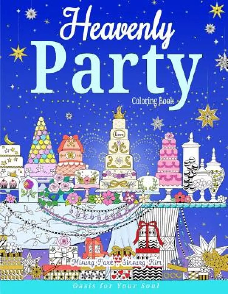Heavenly Party Coloring book: Oasis for Your Soul