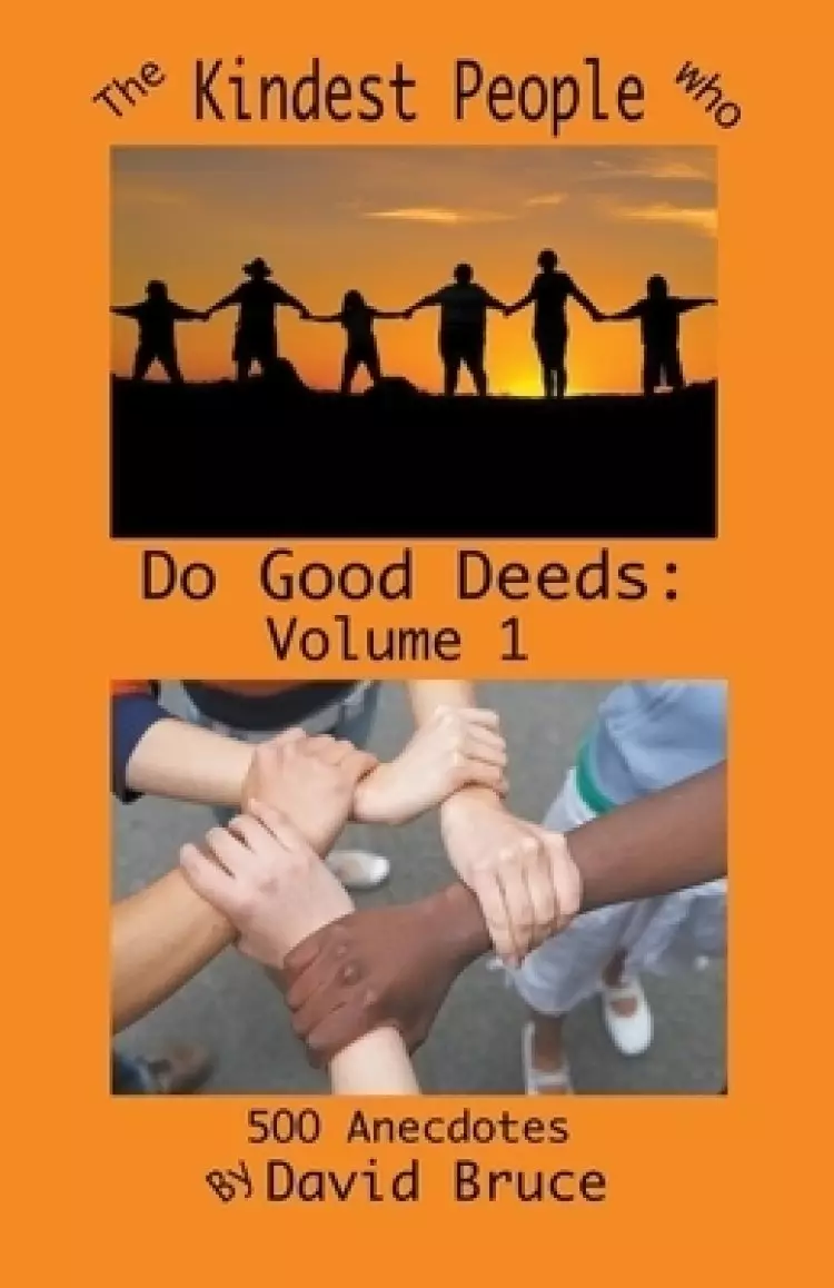 The Kindest People Who Do Good Deeds: Volume 1