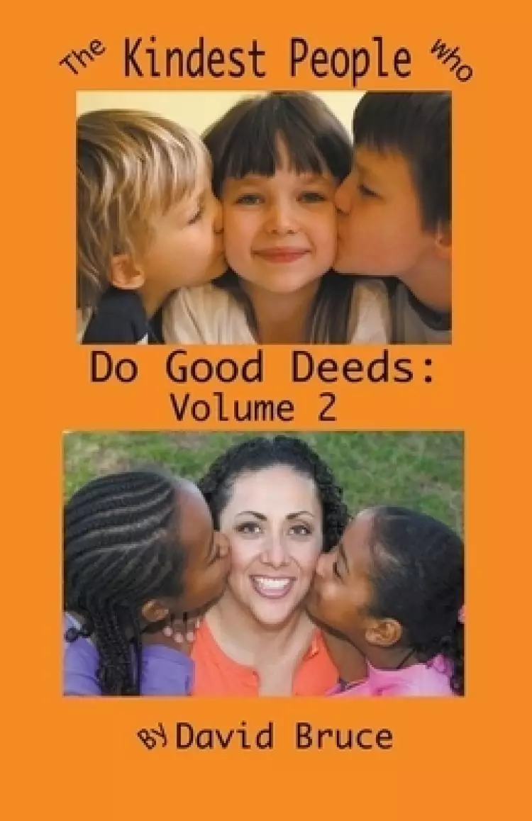 The Kindest People Who Do Good Deeds: Volume 2