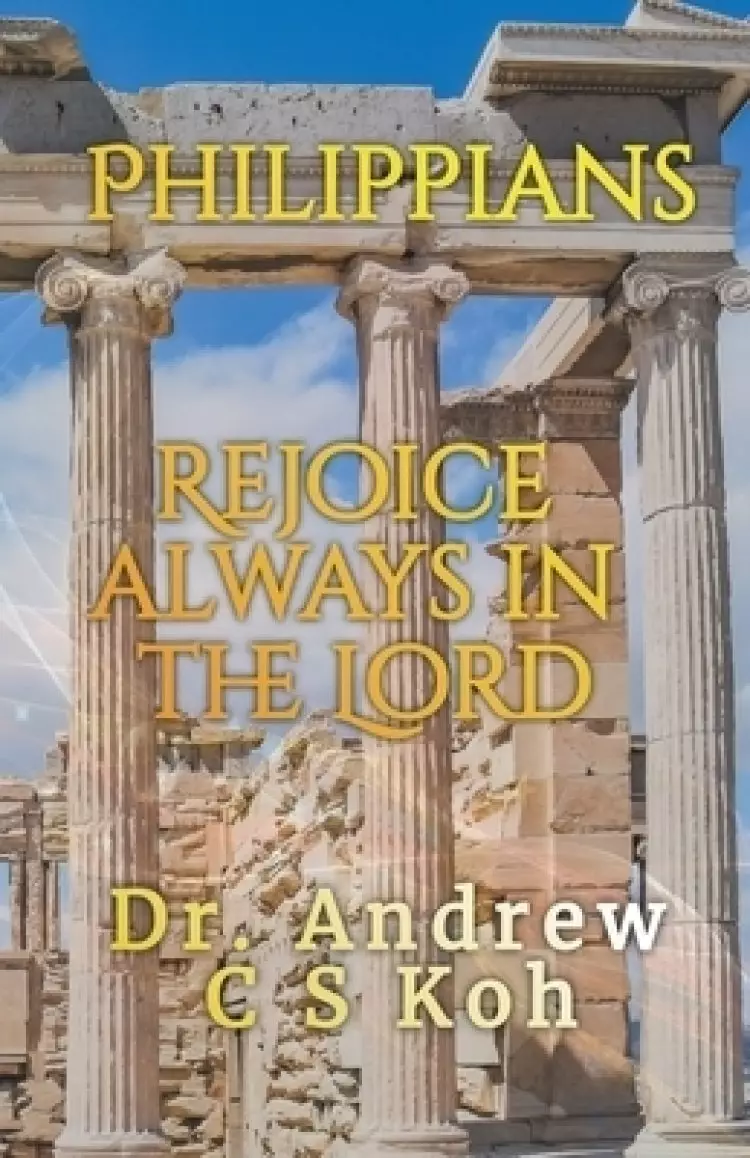 Philippians: Rejoice Always in the Lord