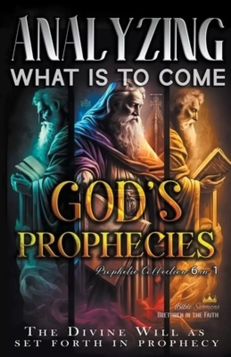 Analyzing What is to Come: God's Prophecies