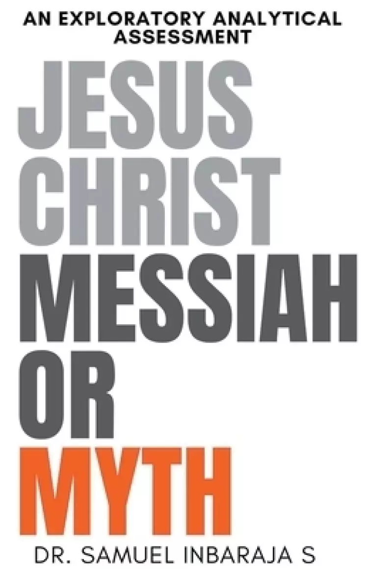 Jesus Christ: Messiah or Myth