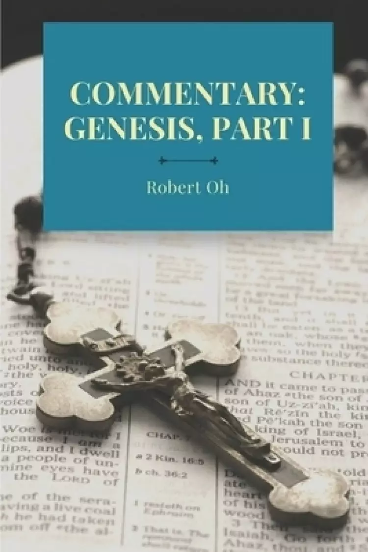 Commentary: Genesis, Part I